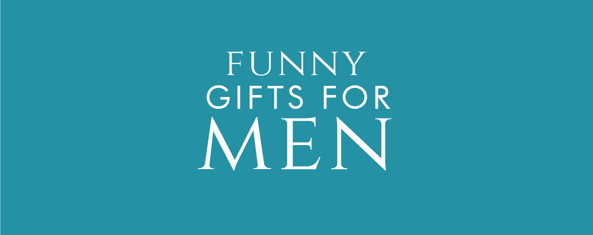 Funny Gifts For Men Funny Gifts For Men