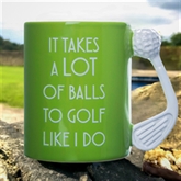 Thumbnail 1 - "Takes a Lot of Balls" Golf Mug
