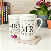 Thumbnail 2 - 25 Years of Being Mr Right and Mrs Always Right Mugs