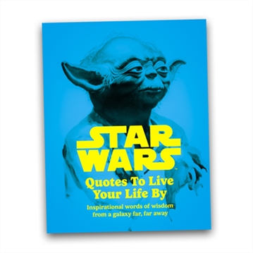 Star Wars Book - Quotes to Live By 