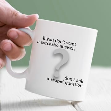 If You Don't Want A Sarcastic Answer Mug
