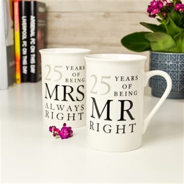 25 Years of Being Mr Right and Mrs Always Right Mugs