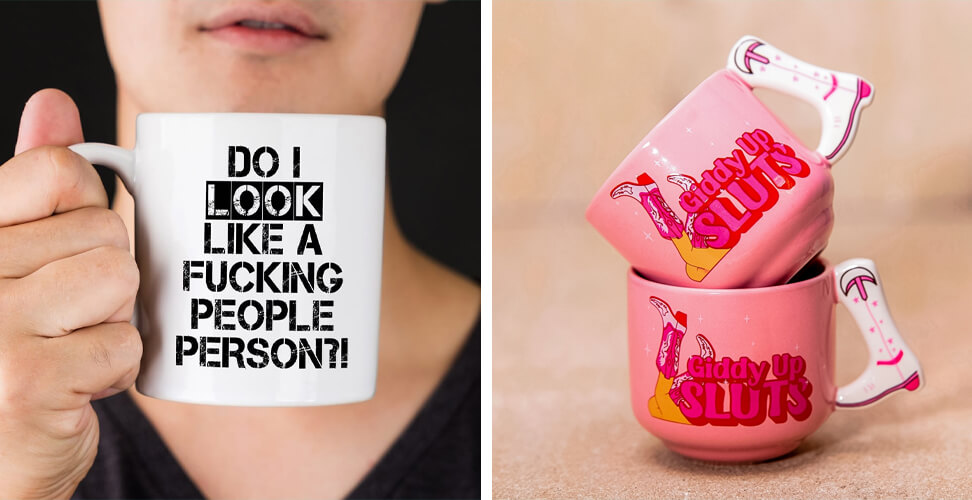 Funny adult coffee mugs including Do I Look Like a People Person and Giddy Up Sluts, novelty espresso mugs and humorous Christmas gift ideas