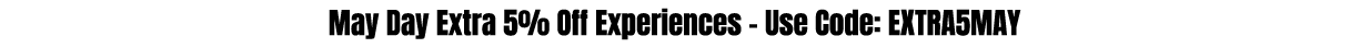 Get an extra 5% off experience days this May Day