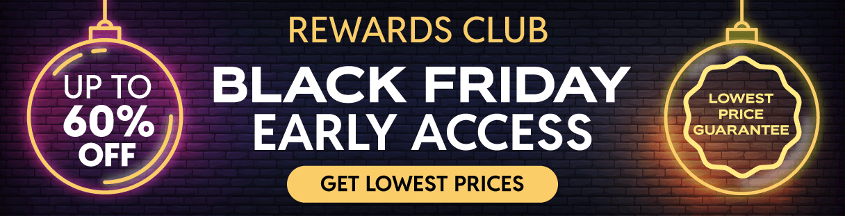 Black Friday early access - join our rewards club 