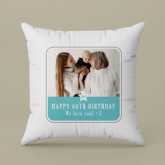 Thumbnail 2 - Personalised 60th Birthday Blue Photo Upload Cushion