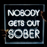 Thumbnail 1 - Nobody Gets Out Sober Extra Large Neon Sign