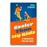 Thumbnail 1 - Cooler Than My Kids - A handbook for Hip Dads