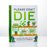 Thumbnail 4 - Please Don't Die: A Guide For Neglectful Houseplant Owners