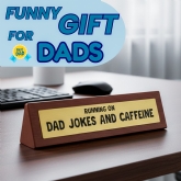 Thumbnail 2 - "Dad Running on Jokes and Caffeine" Wooden Desk Sign