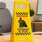 Thumbnail 2 - "Superdad at Work" Desk Warning Sign