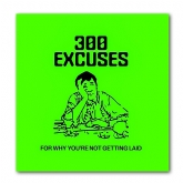 Thumbnail 1 - 300 Excuses Why You're Not Getting Laid