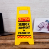 Thumbnail 2 - Desk Warning Sign: Senior Moment