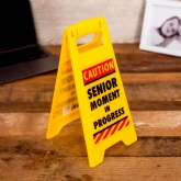 Thumbnail 3 - Desk Warning Sign: Senior Moment