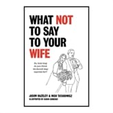 Thumbnail 1 - What NOT to Say to Your Wife Book