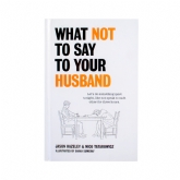 Thumbnail 12 - What Not To Say To Your Husband Book