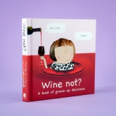 Thumbnail 1 - "Wine Not" - The Rosie Made a Thing Book of Grown-up Decisions