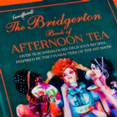 Thumbnail 2 - The Unofficial Bridgerton Book of Afternoon Tea