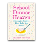 Thumbnail 1 - School Dinner Heaven - Childhood Favourites Recipe Book