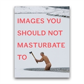 Thumbnail 1 - Images You Should Not Masturbate To