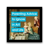 Thumbnail 1 - Parenting Advice to Ignore in Art and Life