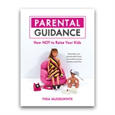 Thumbnail 1 - Parental Guidance Book - How NOT to Raise Your Kids