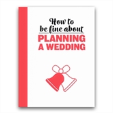 Thumbnail 1 - How to Be Fine About Planning A Wedding