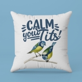 Thumbnail 1 - Calm Your Tits and Carry On Cushion 