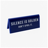 Thumbnail 2 - "Silence is Golden…Don't Spoil It" Desk Sign