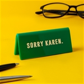 Thumbnail 1 - "Sorry Karen" Desk Sign