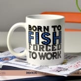 Thumbnail 1 - Born to Fish Forced to Work Mug
