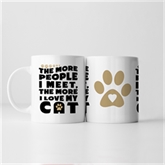 Thumbnail 2 - The More People I Meet, The More I Love My Cat Mug