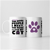 Thumbnail 5 - The More People I Meet, The More I Love My Cat Mug