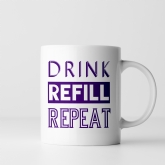 Thumbnail 6 - Drink, Refill, Repeat Funny Mug