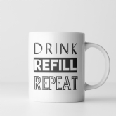 Thumbnail 8 - Drink, Refill, Repeat Funny Mug