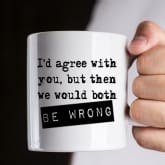 Thumbnail 1 - both be wrong funny coffee mug