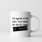 Thumbnail 2 - both be wrong funny coffee mug