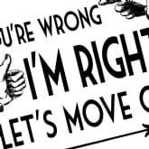 Thumbnail 2 - You're Wrong I'm Right Mug