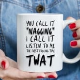 Thumbnail 1 - You Call It 'Nagging'... Rude Mug