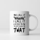 Thumbnail 2 - You Call It 'Nagging'... Rude Mug