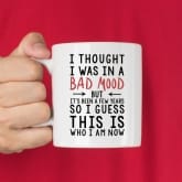 Thumbnail 1 - I Thought I Was In A Bad Mood Mug