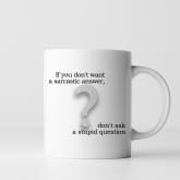 Thumbnail 2 - If You Don't Want A Sarcastic Answer Mug