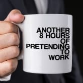 Thumbnail 1 - Another 8 Hours Of Pretending To Work Mug