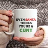 Thumbnail 1 - Even Santa Thinks You're A See You Next Tuesday Mug