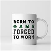 Thumbnail 6 - Personalised Born To.... Forced To Work Mug