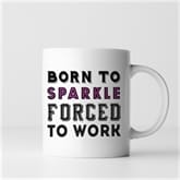 Thumbnail 7 - Personalised Born To.... Forced To Work Mug