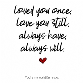 Thumbnail 8 - Personalised Always Love You Print