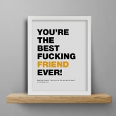 Thumbnail 1 - Personalised Best Fucking Friend Ever Print