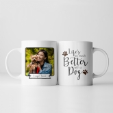 Thumbnail 5 - Personalised Lifes So Much Better With A Dog Photo Mug