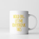 Thumbnail 10 - Let Me Overthink This Mug
